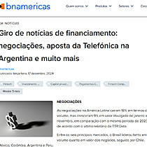 Giro de notcias de financiamento: negociaes, aposta da Telefnica na Argentina e muito mais